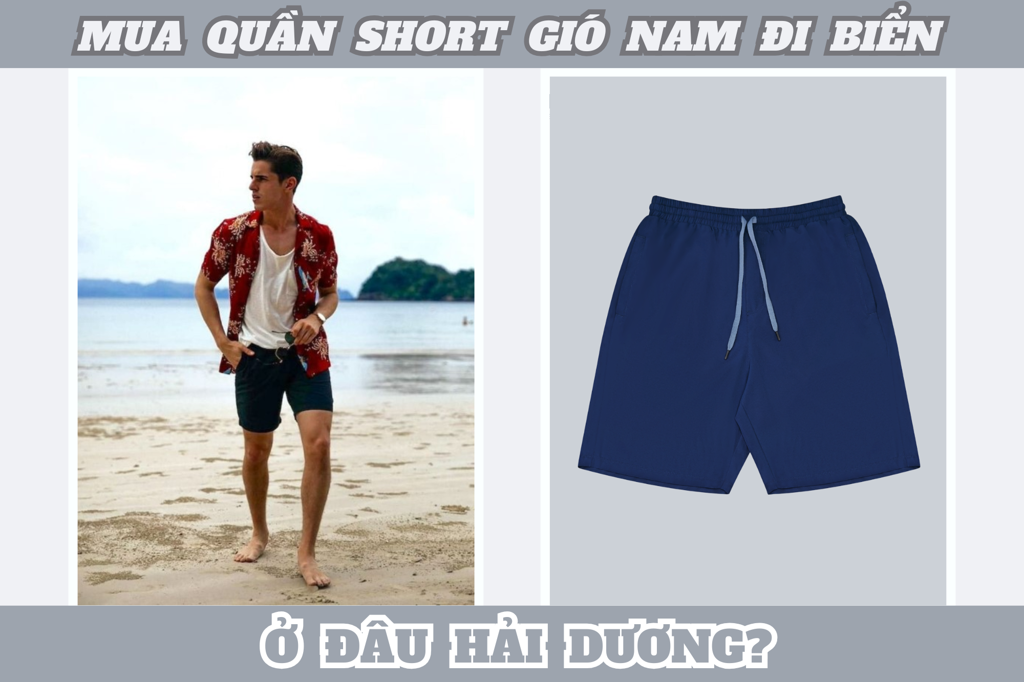 Mua quần short gió nam đi biển ở đâu Hải Dương?Top1 địa chỉ mua uy tín