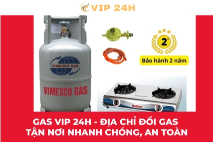Gas Vip 24h - Địa chỉ đổi gas tận nơi nhanh chóng, an toàn