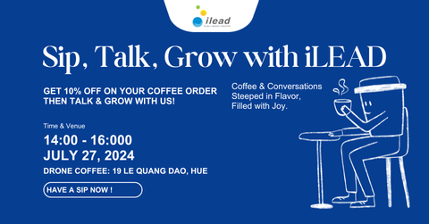 SIP, TALK, GROW with iLEAD: Khơi nguồn cảm hứng và phát triển kỹ năng