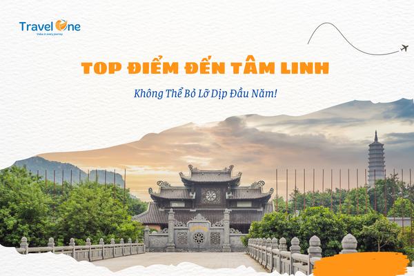 Danh Sách Những Điểm Đến Tâm Linh Đáng Ghé Thăm Dịp Đầu Năm