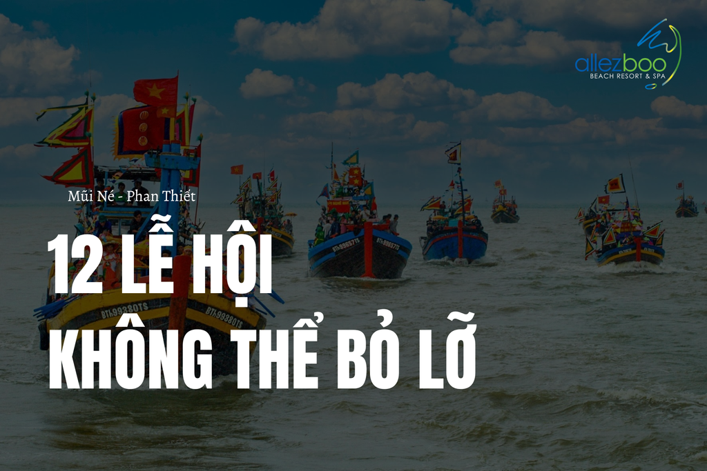 12 Lễ Hội Không Thể Bỏ Lỡ Khi Đến Mũi Né - Phan Thiết