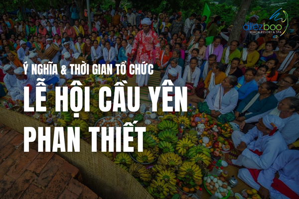 Lễ Hội Cầu Yên Phan Thiết: Ý nghĩa và Thời Gian Tổ Chức