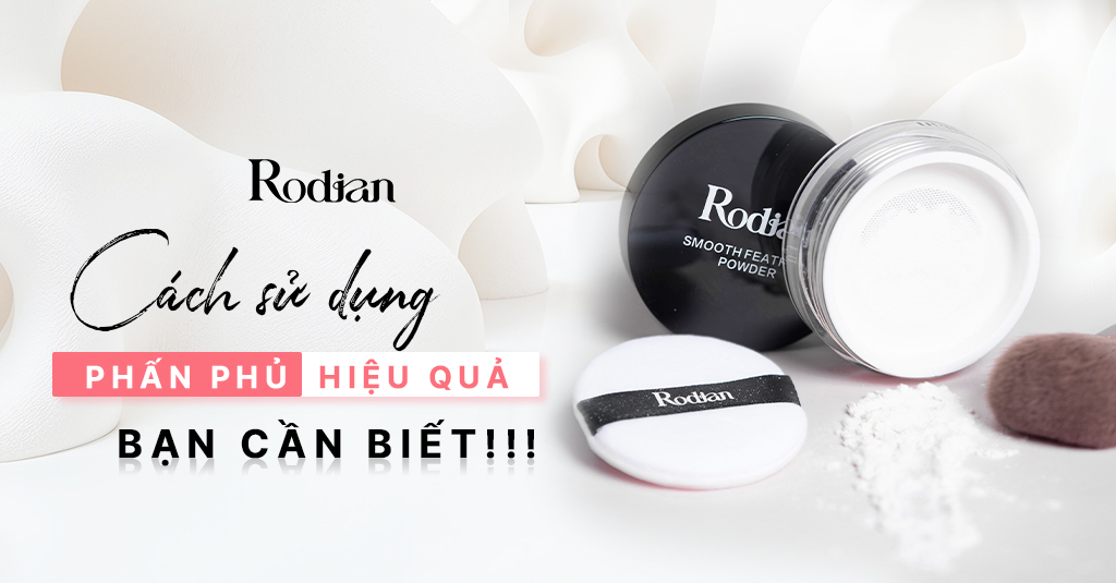 Cách sử dụng phấn phủ hiệu quả bạn cần biết