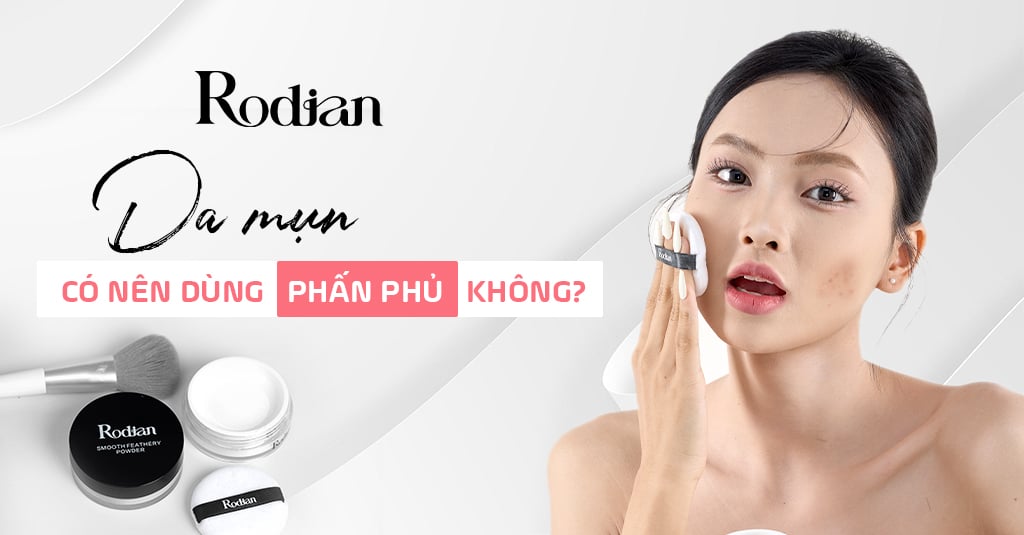 Da mụn có nên dùng phấn phủ không?