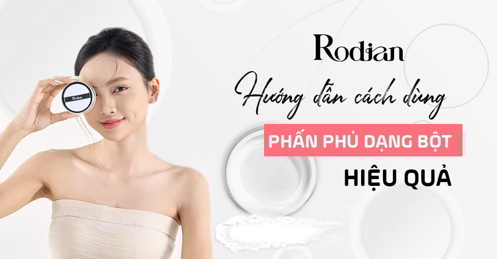 Hướng dẫn cách dùng phấn phủ dạng bột hiệu quả