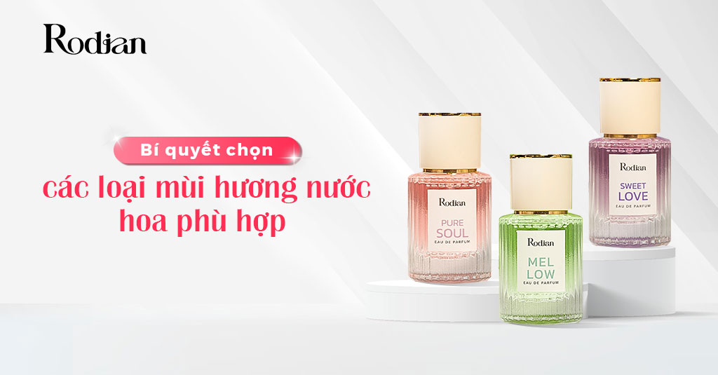 Bí quyết chọn các loại mùi hương nước hoa phù hợp
