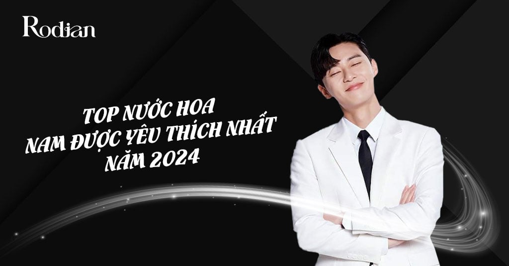 Top nước hoa nam được yêu thích nhất năm 2024