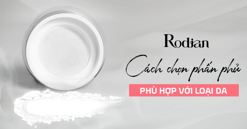 Cách chọn phấn phủ phù hợp với loại da