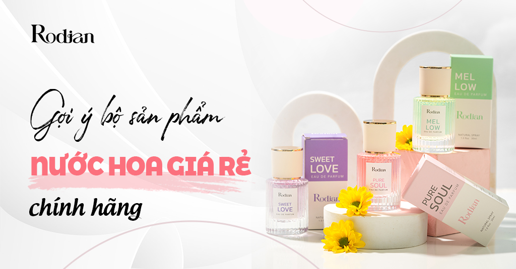 Gợi ý bộ sản phẩm nước hoa giá rẻ thơm lâu chính hãng