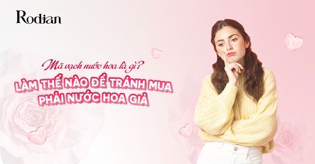 Mã vạch nước hoa là gì? Làm thế nào để tránh mua phải nước hoa giả