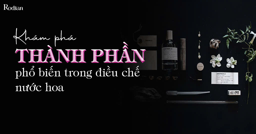 Khám phá thành phần cơ bản trong điều chế nước hoa