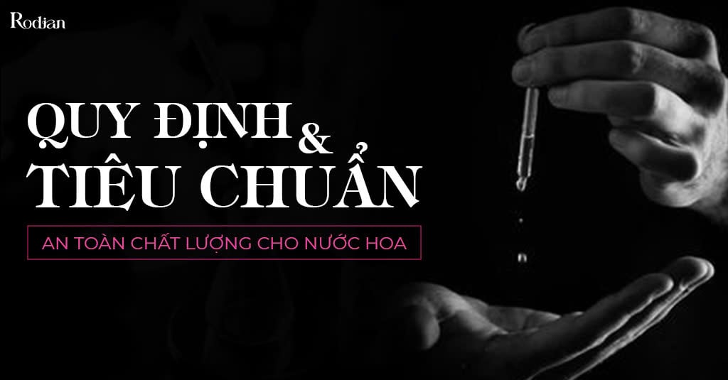 Quy định và tiêu chuẩn an toàn chất lượng cho nước hoa
