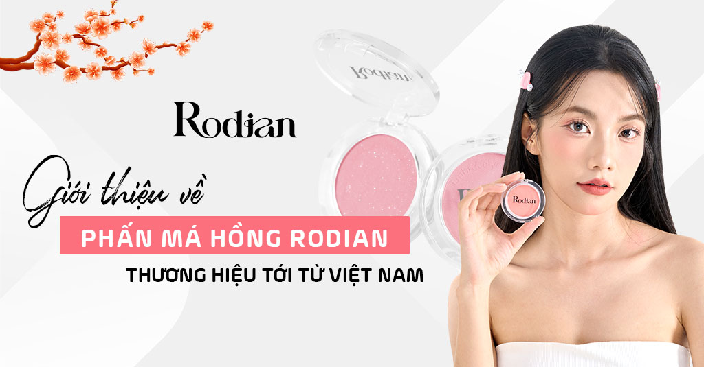Giới thiệu về phấn má hồng Rodian - thương hiệu tới từ Việt Nam