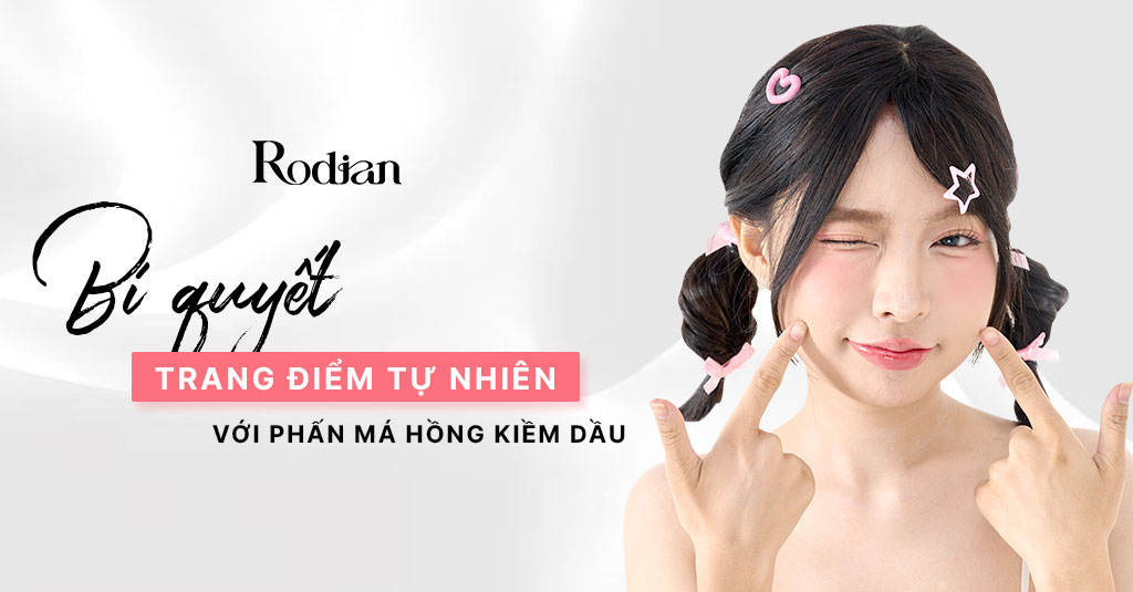 Bí quyết trang điểm tự nhiên với phấn má hồng kiềm dầu