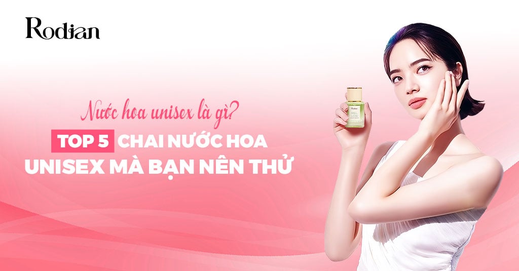 Nước hoa unisex là gì? Top 5 chai nước hoa unisex mà bạn nên thử