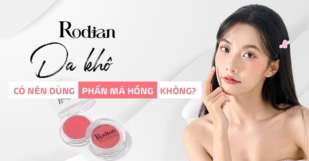 Giải đáp thắc mắc: Da khô có nên dùng phấn má hồng không?