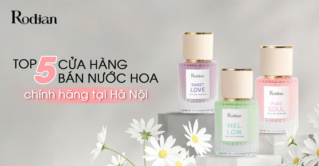 Top 5 cửa hàng bán nước hoa chính hãng tại Hà Nội