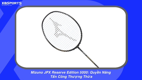 Mizuno JPX Reserve Edition 5000: Quyền Năng Tấn Công Thượng Thừa