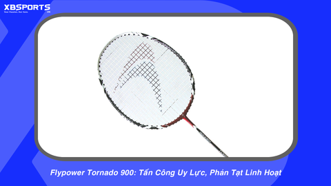Flypower Tornado 900: Tấn Công Uy Lực, Phản Tạt Linh Hoạt