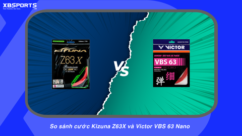 So sánh cước Kizuna Z63X và Victor VBS 63 Nano