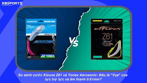 So sánh cước Kizuna Z61 và Yonex Aerosonic