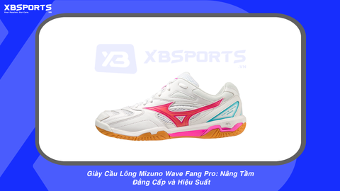 Giày Cầu Lông Mizuno Wave Fang Pro: Nâng Tầm Đẳng Cấp và Hiệu Suất