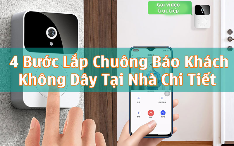 4 Bước Lắp Chuông Báo Khách Không Dây Tại Nhà Chi Tiết