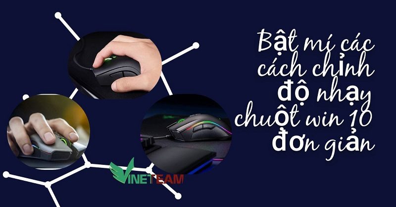 Bật Mí Các Cách Chỉnh Độ Nhạy Chuột Win 10 Đơn Giản