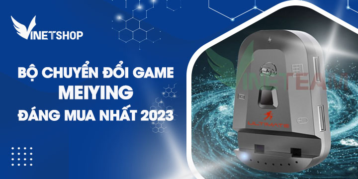 BỘ CHUYỂN ĐỔI GAME MEIYING ĐÁNG MUA NHẤT 2023