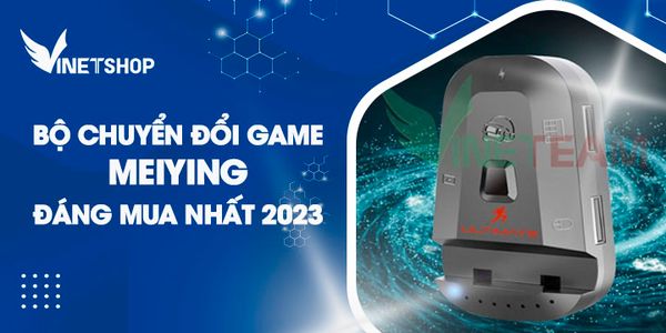 BỘ CHUYỂN ĐỔI GAME MEIYING ĐÁNG MUA NHẤT 2023