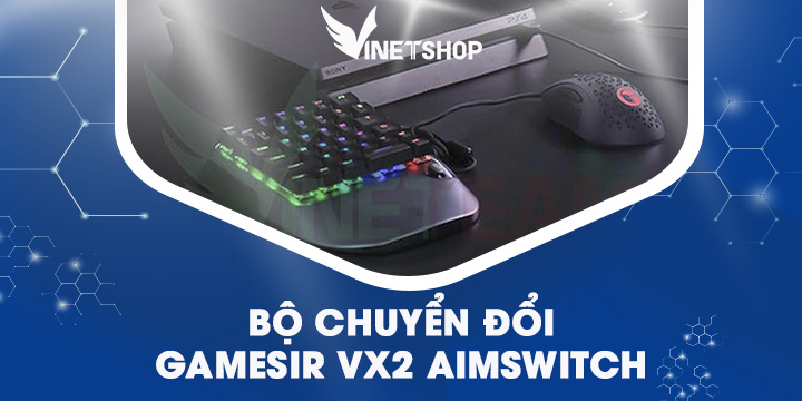 BỘ CHUYỂN ĐỔI GAMESIR VX2 AIMSWITCH