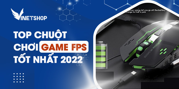 TOP NHỮNG CHUỘT CHƠI GAME FPS TỐT NHẤT 2022
