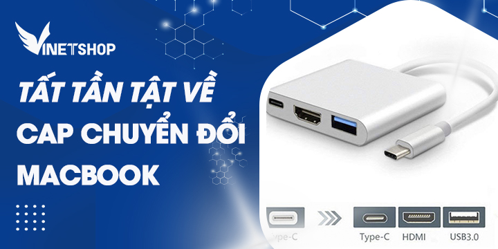 TẤT TẦN TẬT VỀ CAP CHUYỂN ĐỔI MACBOOK