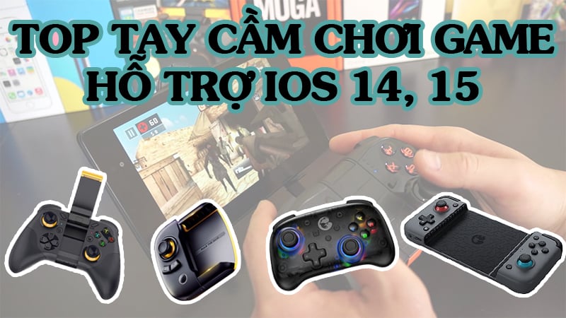 Top Tay Cầm Chơi Game Hỗ Trợ IOS 14,15