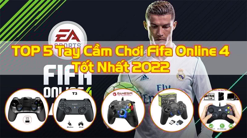 TOP 5 Tay Cầm Chơi Fifa Online 4 Tốt Nhất 2022