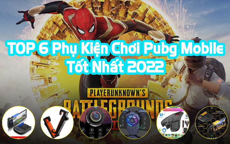 TOP 6 Phụ Kiện Chơi Pubg Mobile Tốt Nhất