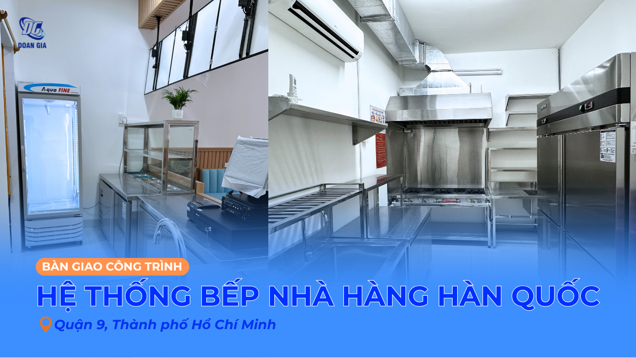 THI CÔNG BẾP NHÀ HÀNG HÀN QUỐC TẠI QUẬN 9, TP. HỒ CHÍ MINH