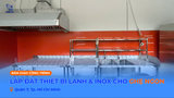 LẮP ĐẶT THIẾT BỊ LẠNH & THI CÔNG INOX CHO NHÀ HÀNG QUẬN 7