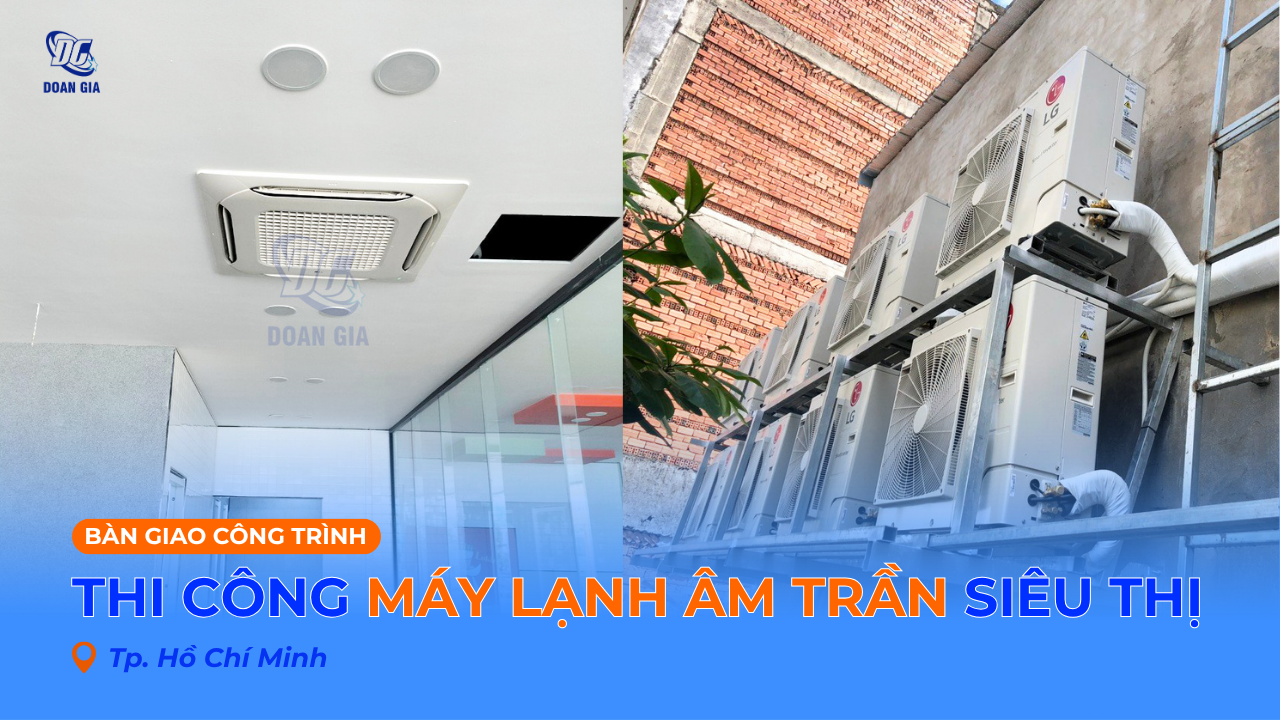 THI CÔNG MÁY LẠNH ÂM TRẦN CHO SIÊU THỊ HÀN QUỐC