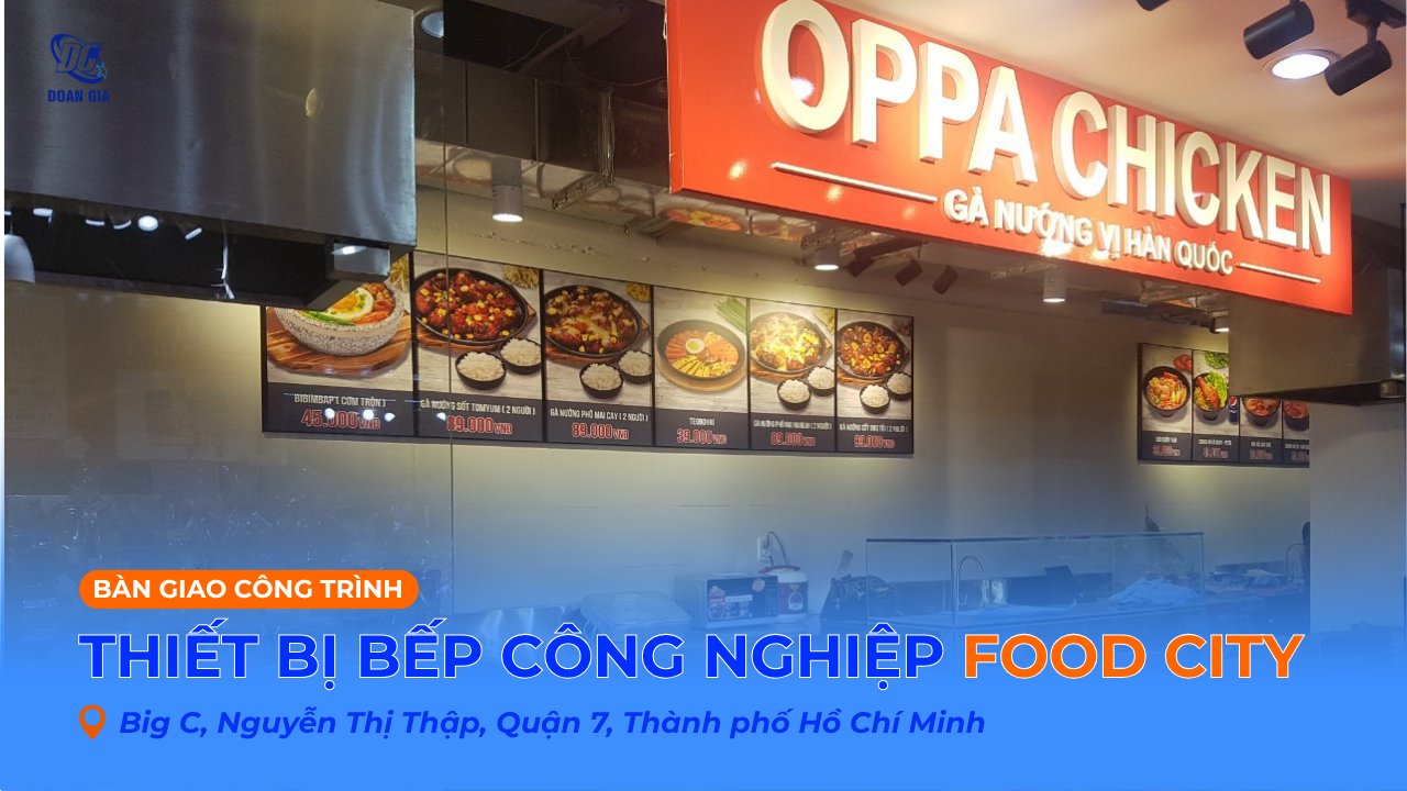 HOÀN THÀNH LẮP ĐẶT THIẾT BỊ BẾP INOX CÔNG NGHIỆP CHO FOOD CITY - BIGC