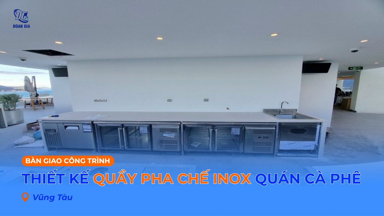 THIẾT KẾ QUẦY PHA CHẾ INOX CHO QUÁN CÀ PHÊ VIEW BIỂN
