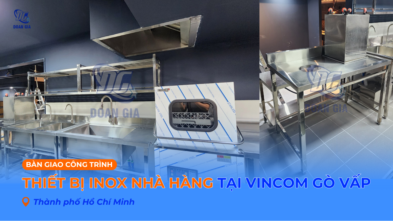 BÀN GIAO THIẾT BỊ INOX BẾP NHÀ HÀNG TẠI VINCOM GÒ VẤP