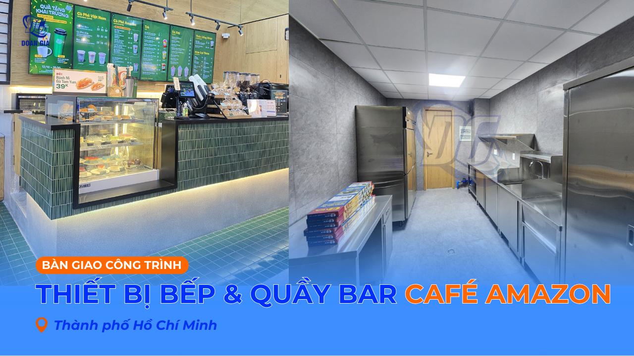 THIẾT KẾ THI CÔNG BẾP & CUNG CẤP THIẾT BỊ QUẦY BAR CHO CAFÉ AMAZON