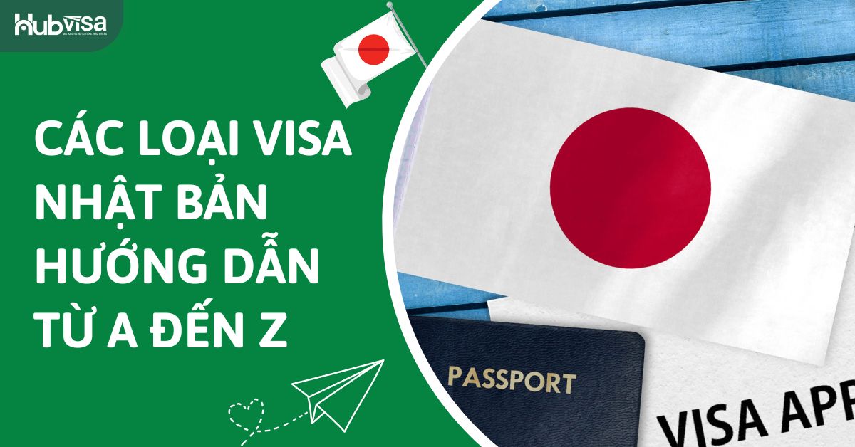 Các loại visa Nhật Bản - Hướng dẫn chi tiết cho người mới