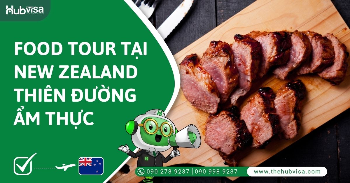 Food tour New Zealand - Thiên đường ẩm thực