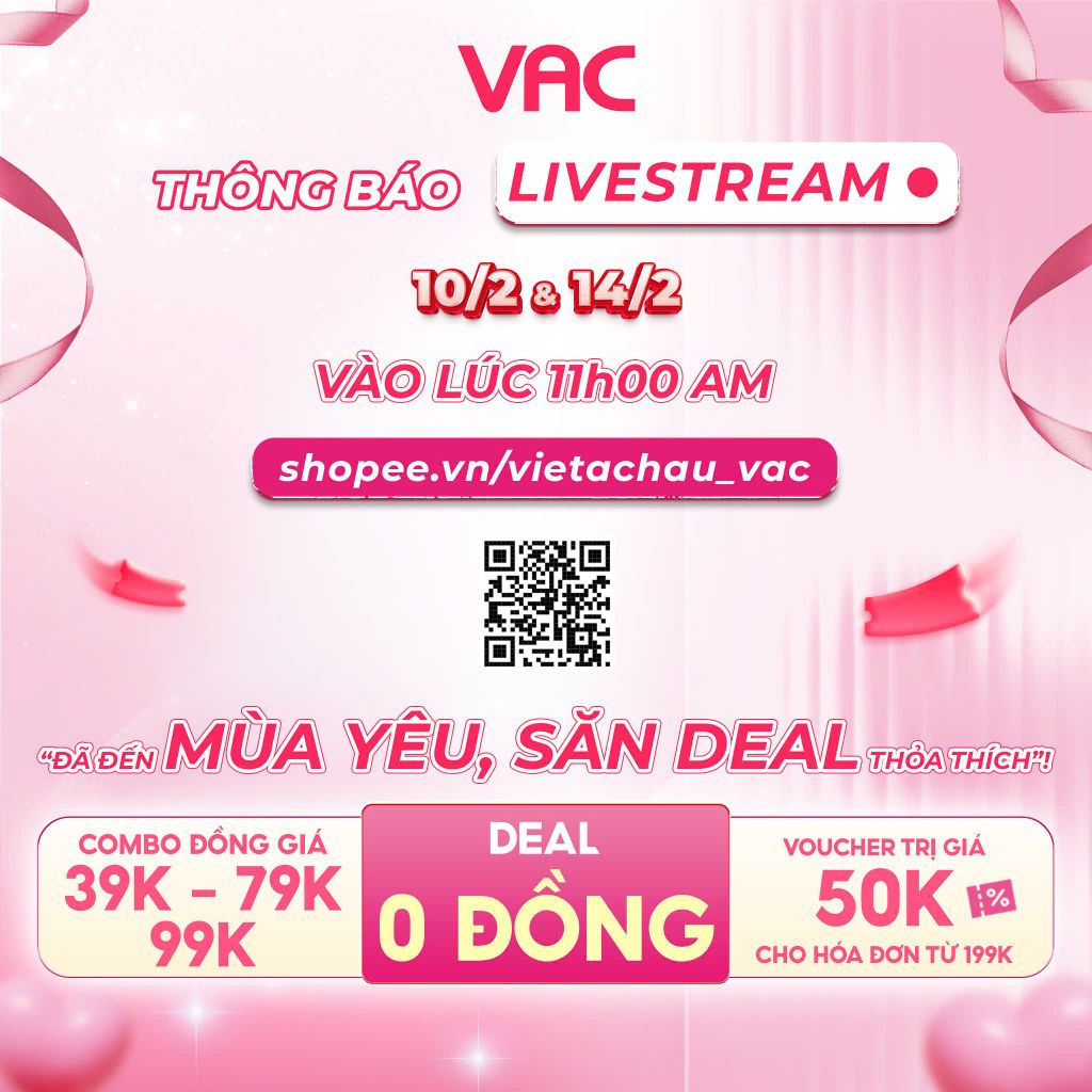 VAC [LIVESTREAM 10/02 và 14/02 LÚC 11:00 AM] “ĐÃ ĐẾN MÙA YÊU, SĂN DEAL THỎA THÍCH” CHÍNH THỨC BẮT ĐẦU CẢ NHÀ ƠI