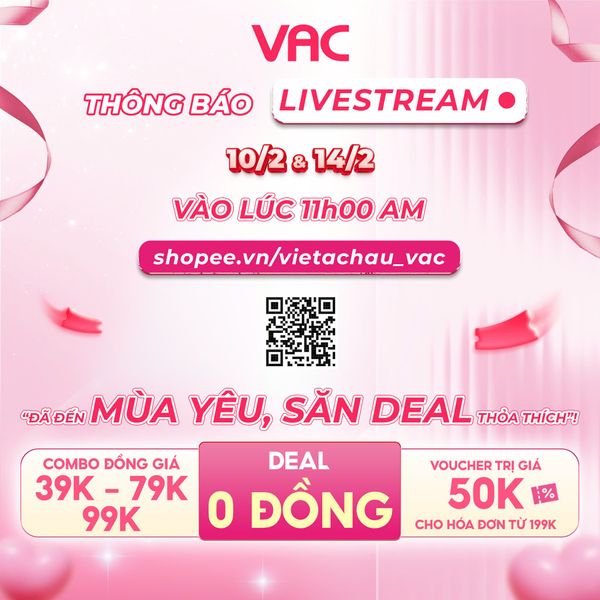 VAC [LIVESTREAM 10/02 và 14/02 LÚC 11:00 AM] “ĐÃ ĐẾN MÙA YÊU, SĂN DEAL THỎA THÍCH” CHÍNH THỨC BẮT ĐẦU CẢ NHÀ ƠI