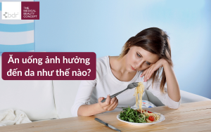 Ăn Uống Ảnh Hưởng Đến Da Như Thế Nào? Giải Mã Mối Liên Hệ Giữa Dinh Dưỡng Và Làn Da