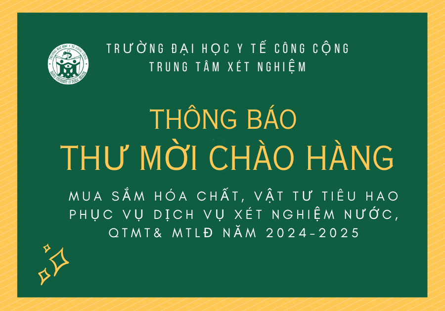THƯ MỜI CHÀO HÀNG MUA SẮM HÓA CHẤT, VẬT TƯ TIÊU HAO PHỤC VỤ DỊCH VỤ XÉT NGHIỆM NƯỚC QTMT&MTLĐ NĂM 2024-2025