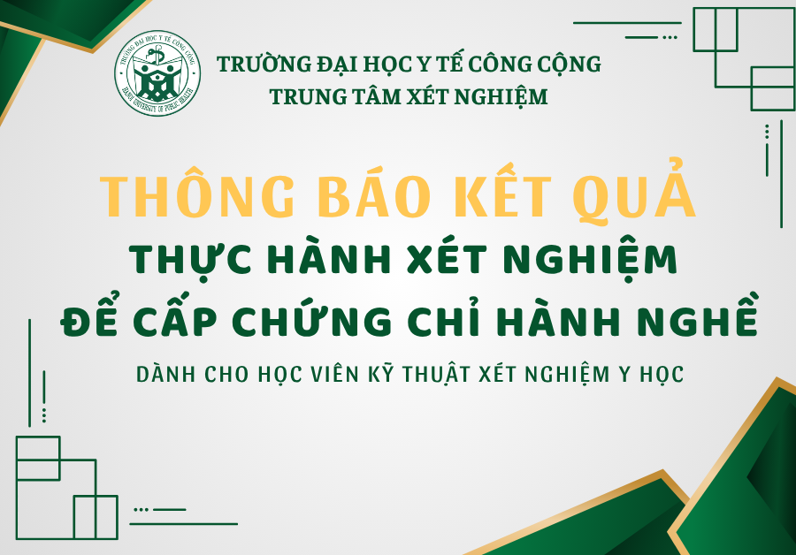 THÔNG BÁO KẾT QUẢ THỰC HÀNH XÉT NGHIỆM ĐỂ CẤP CHỨNG CHỈ HÀNH NGHỀ